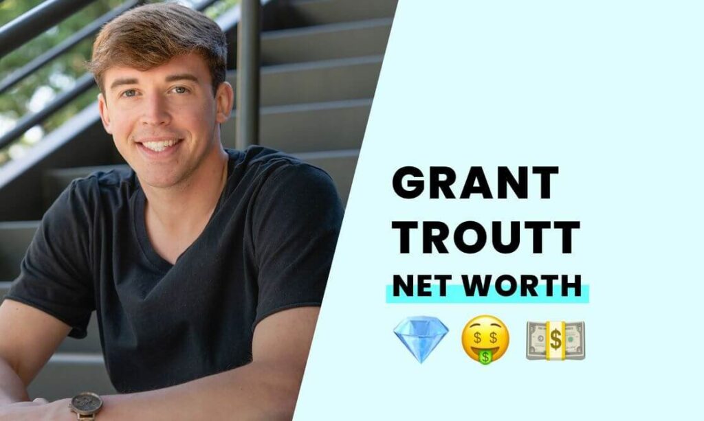 Grant Troutt Net Worth